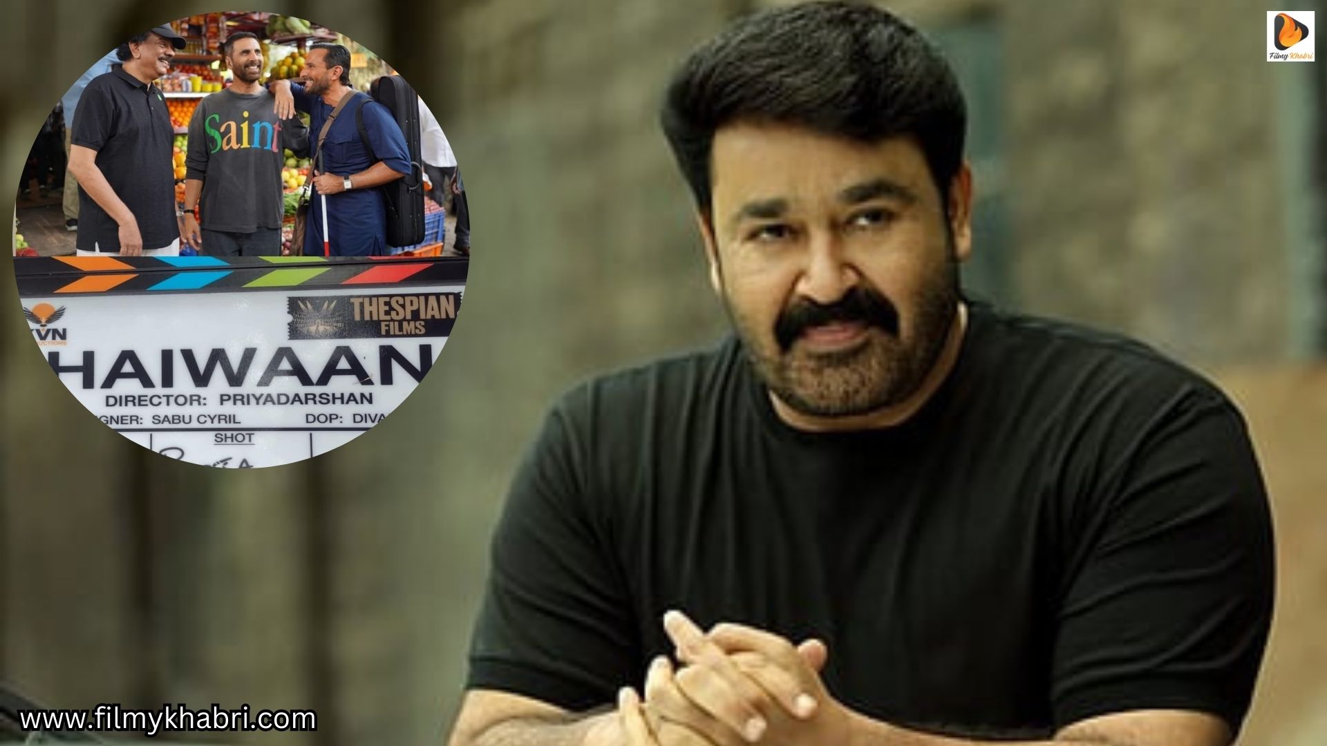 Mohanlal Joins Akshay Kumar & Saif Ali Khan’s Upcoming Film Haiwaan